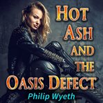 Hot ash and the oasis defect cover image cdn