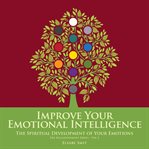 Improve your emotional intelligence. The Spiritual Development of Your Emotions cover image cdn