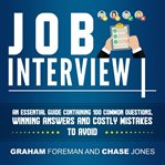 Job interview : an essential guide containing 100 common questions, winning answers and costly mistakes to avoid cover image cdn