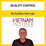 Quality control for fashion start-ups with chris walker. Save your shirt by doing QC right. cover image cdn