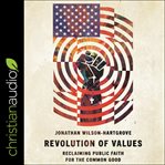 Revolution of values : reclaiming public faith for the common good cover image cdn