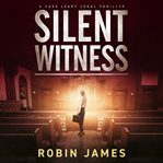 Silent Witness : A Cass Leary Legan Thriller cover image cdn