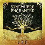 Somewhere enchanted cover image cdn