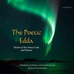 The Poetic Edda : stories of the Norse gods and heroes cover image cdn
