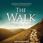 The walk : five essential practices of the Christian life cover image cdn