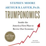 Trumponomics : inside the America first plan to revive our economy cover image cdn