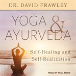 Yoga & Ayurveda : self-healing and self-realization cover image cdn