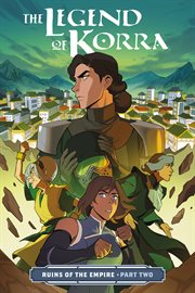 The legend of Korra : ruins of the empire. Volume 2 cover image cdn