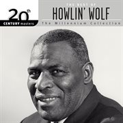 20th century masters: the millennium collection: the best of howlin' wolf cover image cdn