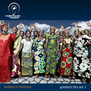 Make music matters presents: healing in harmony, greatest hits vol. 1 cover image cdn