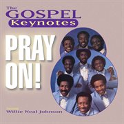 Pray on! : the Gospel Keynotes cover image cdn