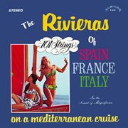 The rivieras of spain france italy: on a mediterranean cruise (remastered from the original alshi... cover image cdn