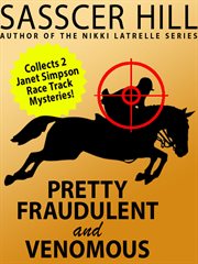 Pretty fraudulent ; : Venomous : 2 Janet Simpson race track mysteries cover image cdn