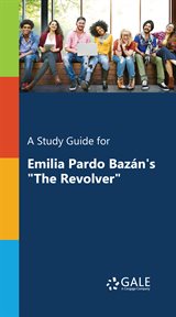 A study guide for emilia pardo bazán's "the revolver" cover image cdn