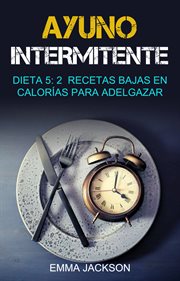 Ayuno intermitente & dieta 5. 2  Recetas Bajas En Calorías Para Adelgazar cover image cdn