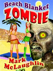 Beach blanket zombie. Weird Tales of the Undead & Other Humanoid Horrors cover image cdn