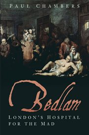 BEDLAM : london's hospital for the mad cover image cdn