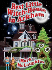 Best little witch-house in Arkham : [weird tales out of space & time] cover image cdn