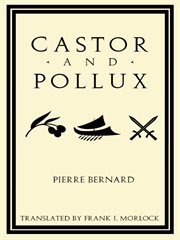 Castor and Pollux : an Opera Libretto cover image cdn
