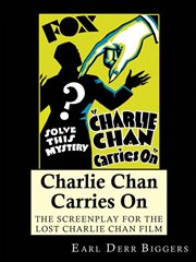 Charlie Chan carries on : the screenplay for the lost Charlie Chan film cover image cdn