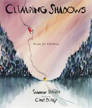 Climbing shadows : poems for children cover image cdn