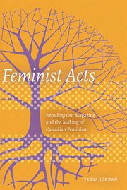 Feminist acts : Branching out magazine and the making of Canadian feminism cover image cdn
