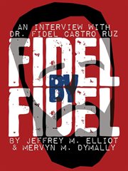 Fidel By Fidel: An Interview With Dr. Fidel Castro Ruz cover image cdn