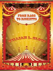 From Rags to Ricketts and Other Essays on Circus History cover image cdn