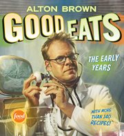 Good eats volume 0. The Early Years cover image cdn