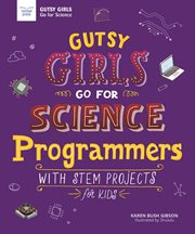 Gutsy girls go for science. Programmers: With Stem Projects for Kids cover image cdn