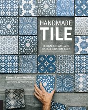 Handmade tile : design, create, and install custom tiles cover image cdn