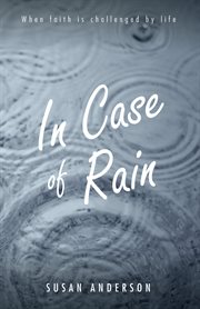 In case of rain : when faith is challenged by life cover image cdn