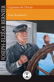 Joseph-elzéar bernier. Capitaine de l'Arctic cover image cdn