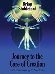 Journey to the core of creation : a romance of evolution cover image cdn
