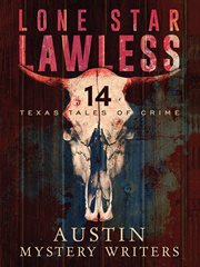 Lone star lawless : 14 texas tales of crime cover image cdn