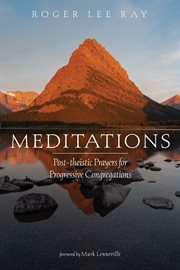 Meditations : post-theistic prayers for progressive congregations cover image cdn