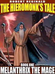 Melanthrix the Mage : The Hieromonk's Tale, Book 1 cover image cdn