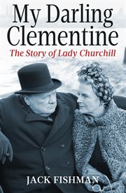 My darling clementine. The Story of Lady Churchill cover image cdn