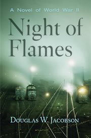 Night of flames : a novel of World War II cover image cdn