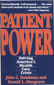 Patient power : solving America's health care crisis cover image cdn