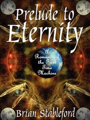 Prelude to eternity : a romance of the first time machine cover image cdn