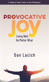 Provocative joy : living well, no matter what cover image cdn