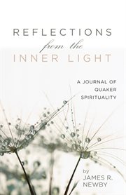 Reflections from the inner light. A Journal of Quaker Spirituality cover image cdn
