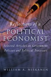 Reflections of a Political Economist : Selected Articles on Government Policies and Political Processes cover image cdn
