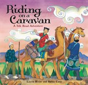 Riding on a caravan : a Silk Road adventure cover image cdn
