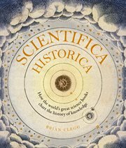 Scientifica historica : how the world's great science books chart the history of knowledge cover image cdn