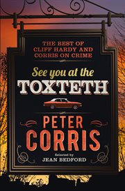 See You at the Toxteth : the Best of Cliff Hardy, and Corris on Crime cover image cdn