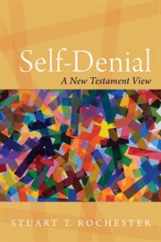 Self-denial : a New Testament view cover image cdn