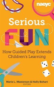 Serious fun : how guided play extends children's learning cover image cdn
