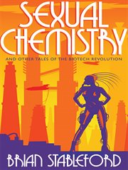 Sexual Chemistry and Other Tales of the Biotech Revolution cover image cdn